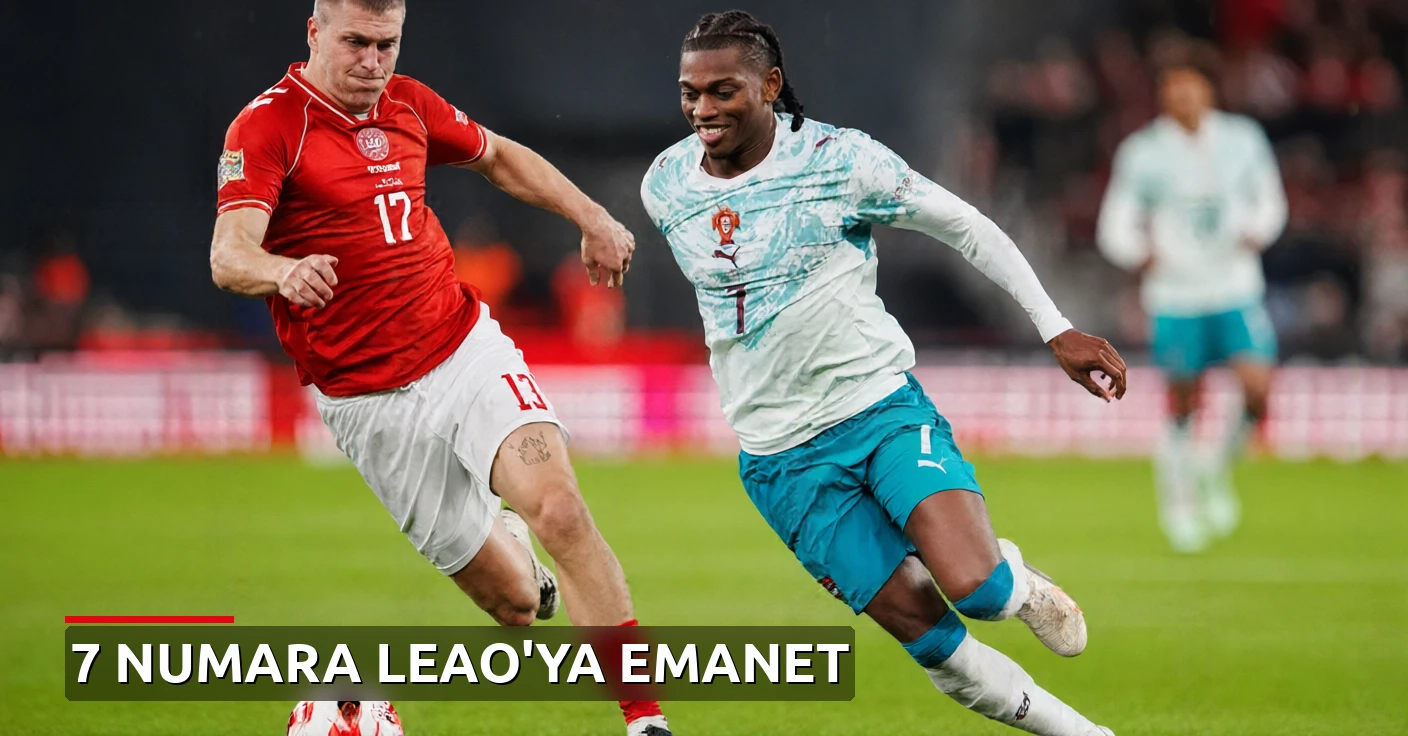 Ronaldo milli takımdan ayrılınca 7 numarayı alan Leao'dan çarpıcı açıklama