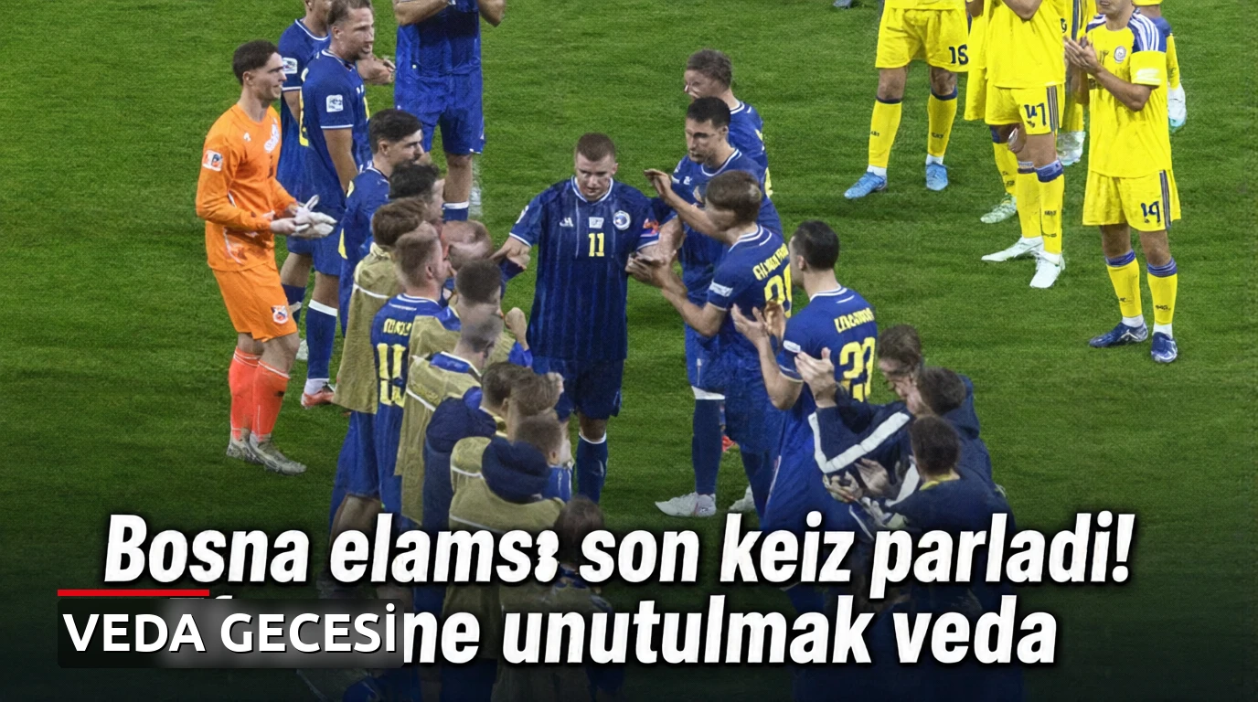 Bosna elması son kez parladı! Efsaneye unutulmaz veda