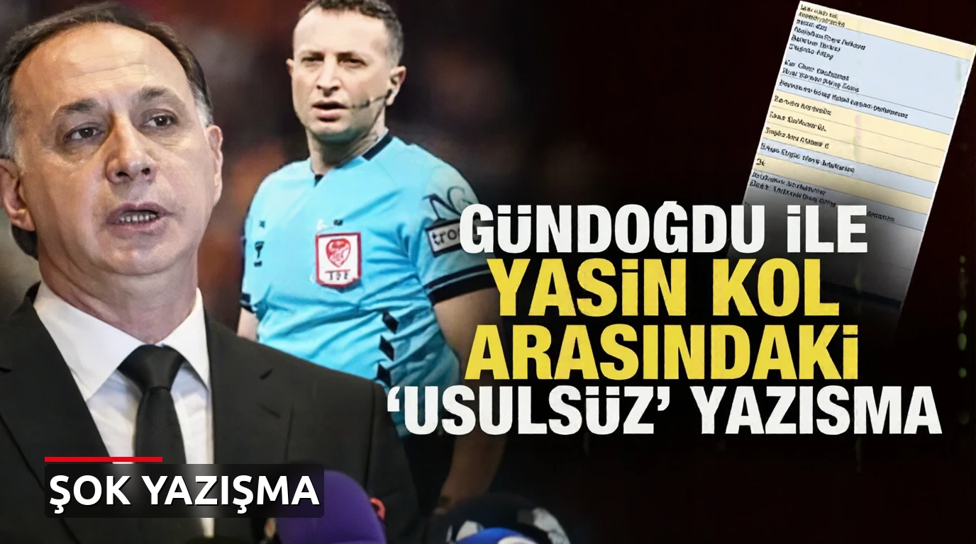 Hakem atamalarında 'usulsüz' iddia: Gündoğdu ile Kol arasında şok yazışmalar
