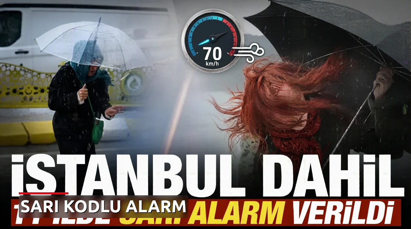 İstanbul dahil 11 ilde sağanak ve fırtına alarmı! Rüzgarın hızı 70 km'yi bulacak