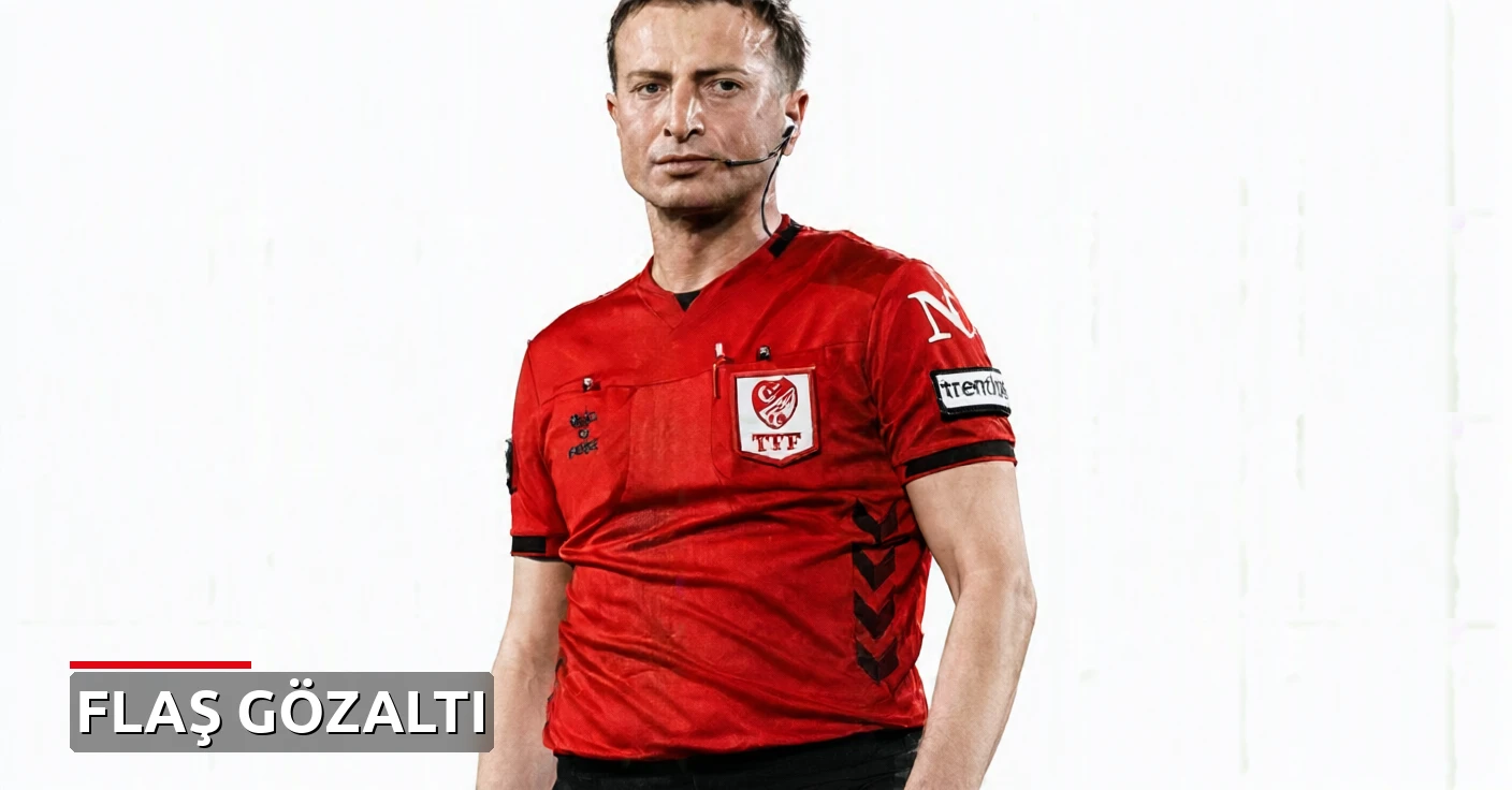 Süper Lig Hakemi Yasin Kol Gözaltına Alındı