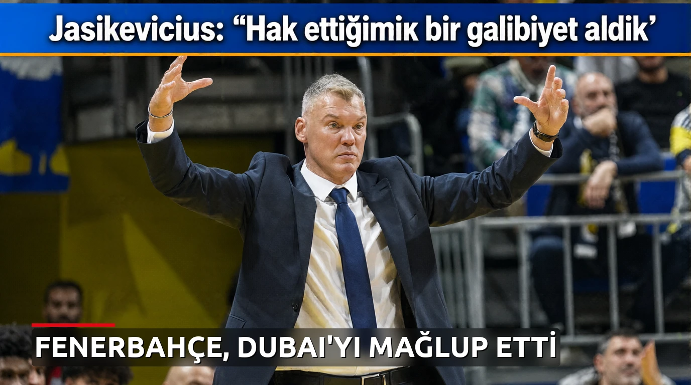 Jasikevicius: 'Hak ettiğimiz bir galibiyet aldık'
