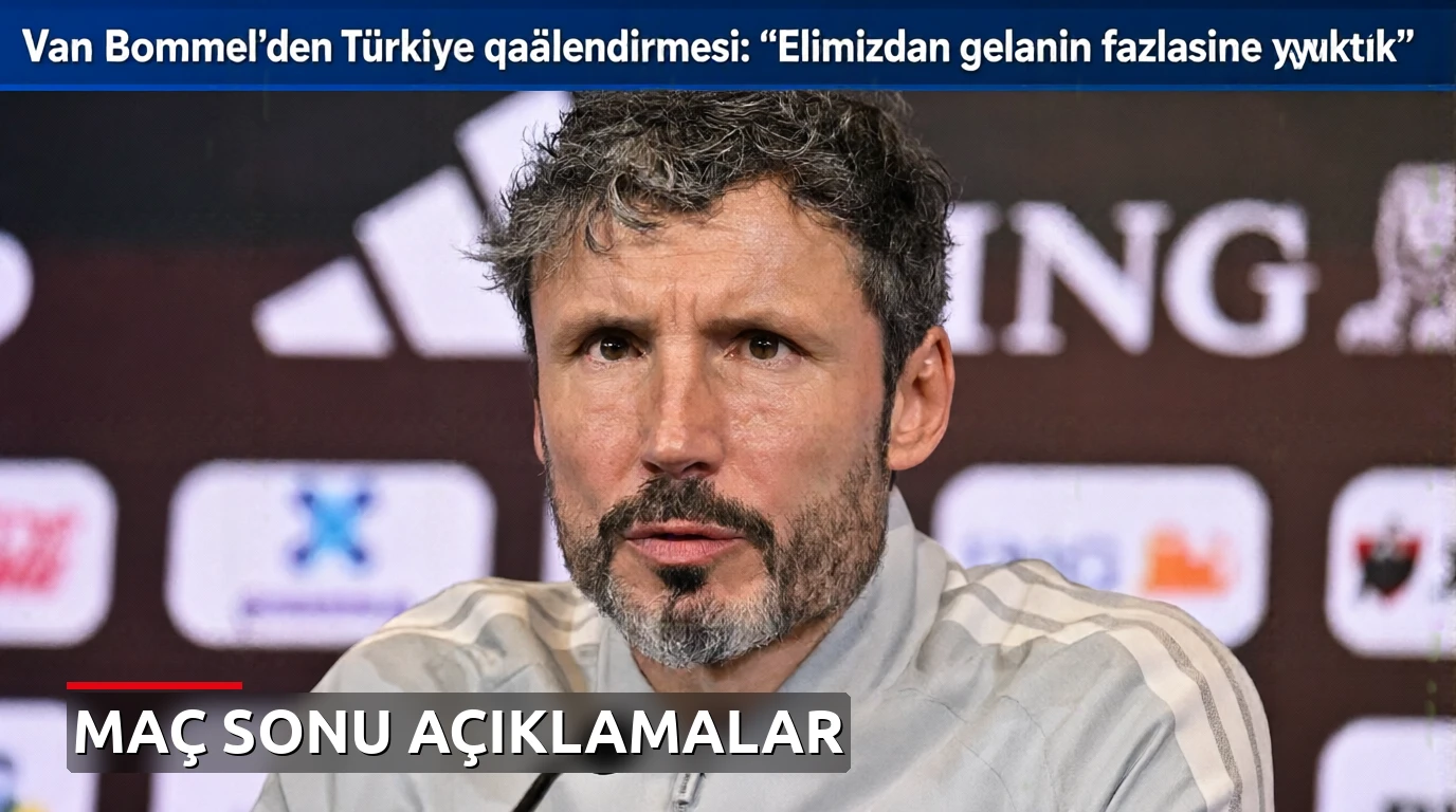 Van Bommel'den Türkiye değerlendirmesi: 'Elimizden gelenin fazlasını yaptık'