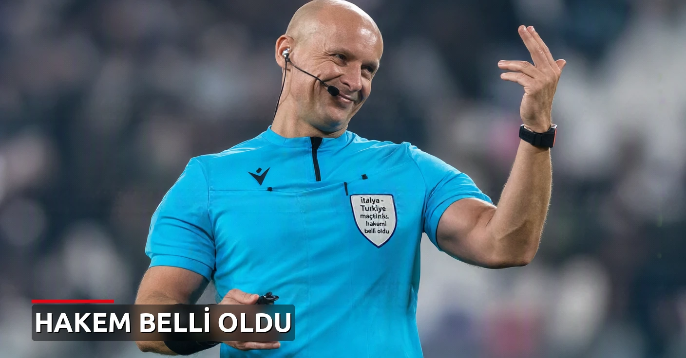 İtalya - Türkiye maçının hakemi belli oldu