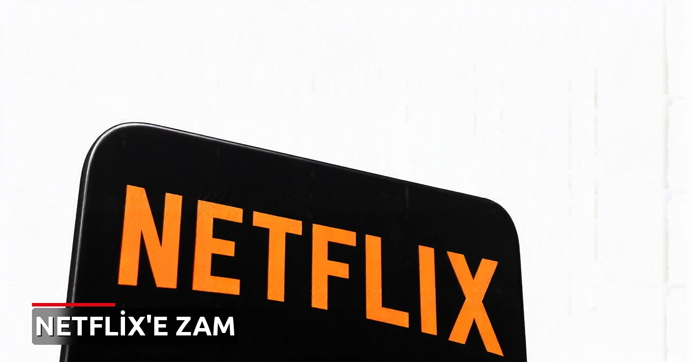 Netflix abonelik ücretlerine zam: İşte yeni fiyatlar