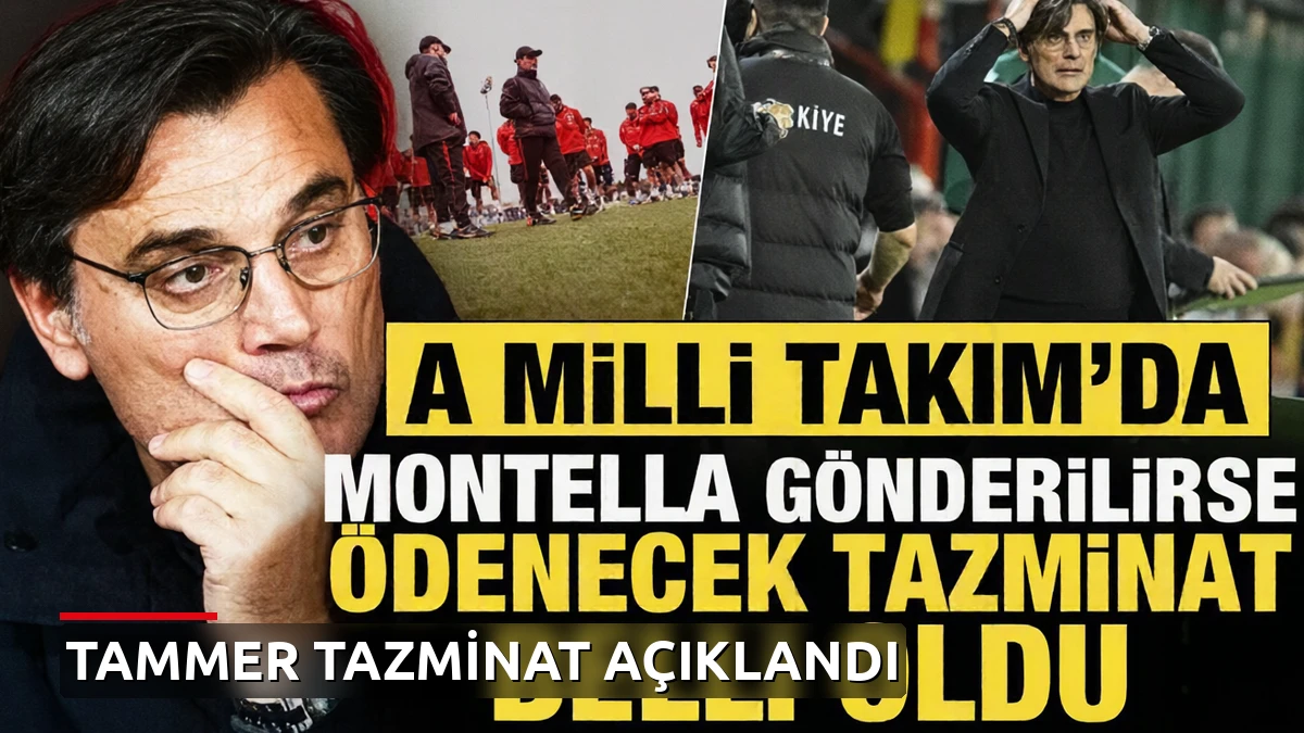 Montella gönderilirse ödenecek tazminat miktarı netleşti