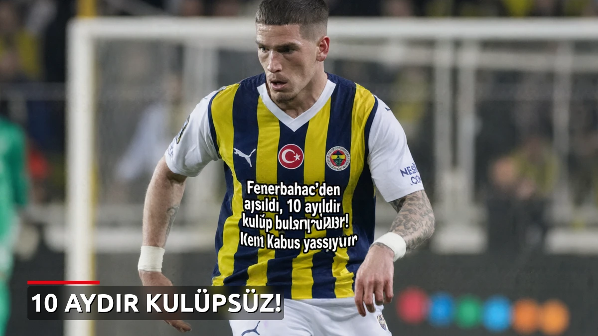 Fenerbahçe'den ayrıldı, 10 aydır kulüp bulamıyor! Ryan Kent kabus yaşıyor