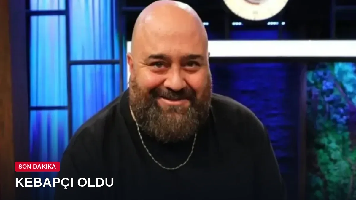 MasterChef Somer Şef'ten şaşırtıcı dönüşüm: Restoranını kebapçıya çevirdi!