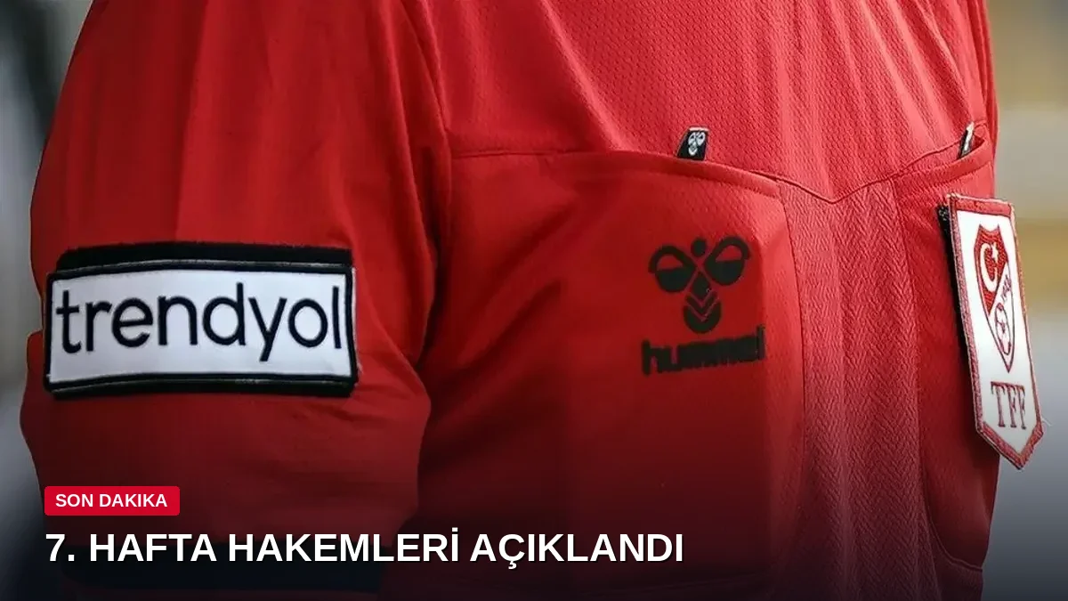 Süper Lig'de 7. haftanın hakemleri belli oldu