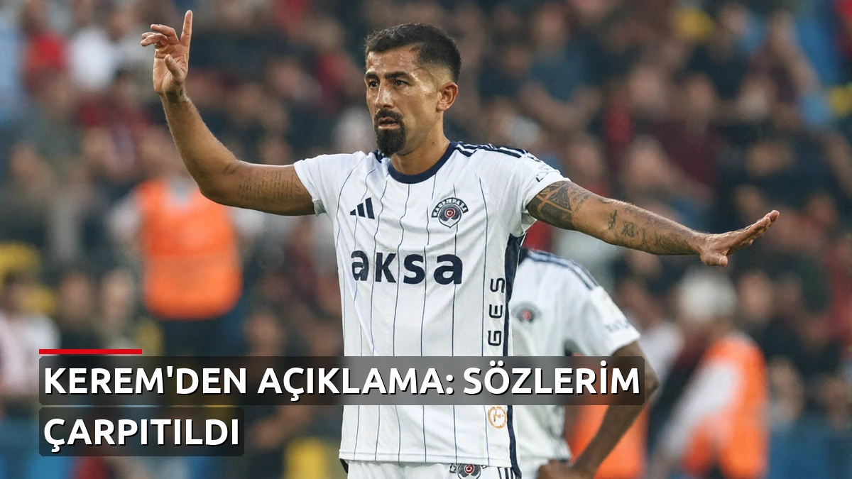 Kerem Demirbay'dan Galatasaray sözlerine yanıt: Sözlerim çarpıtıldı