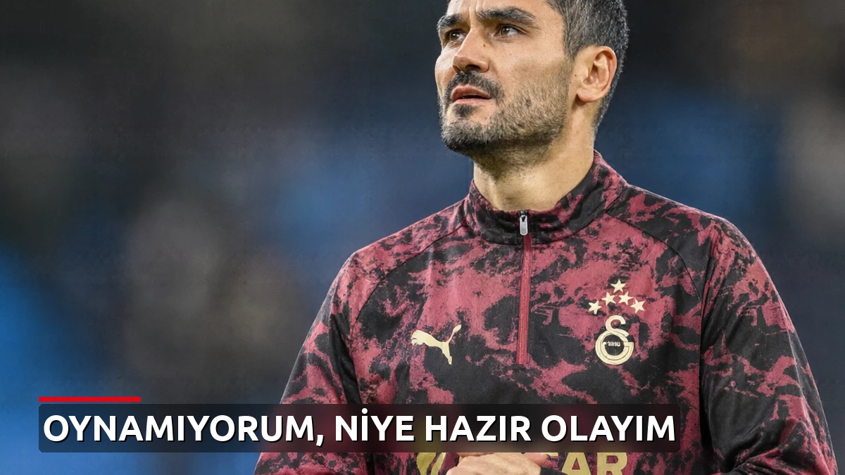 İlkay Gündoğan'dan çarpıcı çıkış: 'Oynamıyorum, niye hazır olayım'